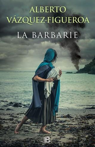 LA BARBARIE | 9788466658393 | VÁZQUEZ-FIGUEROA, ALBERTO | Llibres Parcir | Llibreria Parcir | Llibreria online de Manresa | Comprar llibres en català i castellà online