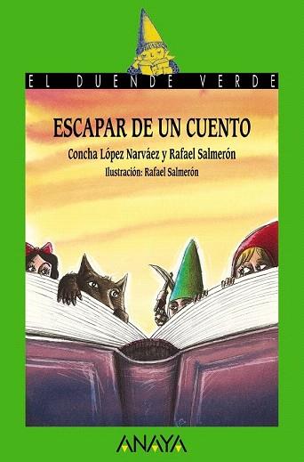 ESCAPAR DE UN CUENTO (DUENDE VERDE /8 AÑOS) | 9788467860993 | LÓPEZ NARVÁEZ, CONCHA | Llibres Parcir | Llibreria Parcir | Llibreria online de Manresa | Comprar llibres en català i castellà online