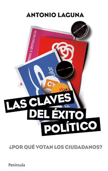 LAS CLAVES DEL EXITO POLITICO por que votan los ciudadanos? | 9788499420707 | ANTONIO LAGUNA | Llibres Parcir | Llibreria Parcir | Llibreria online de Manresa | Comprar llibres en català i castellà online