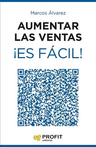 AUMENTAR LAS VENTAS ¡ES FÁCIL! | 9788416115815 | ÁLVAREZ OROZCO, MARCOS | Llibres Parcir | Llibreria Parcir | Llibreria online de Manresa | Comprar llibres en català i castellà online