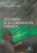 DICCIONARIO DE LA COMUNICACION COMERCIAL | 9788479786496 | MONDRIA | Llibres Parcir | Llibreria Parcir | Llibreria online de Manresa | Comprar llibres en català i castellà online