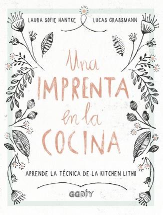 UNA IMPRENTA EN LA COCINA | 9788425230707 | HANTKE, LAURA SOFIE/GRASSMANN, LUCAS | Llibres Parcir | Llibreria Parcir | Llibreria online de Manresa | Comprar llibres en català i castellà online