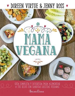 MAMá VEGANA | 9788415292616 | VIRTUE, DOREEN / ROSS, JENNY | Llibres Parcir | Llibreria Parcir | Llibreria online de Manresa | Comprar llibres en català i castellà online