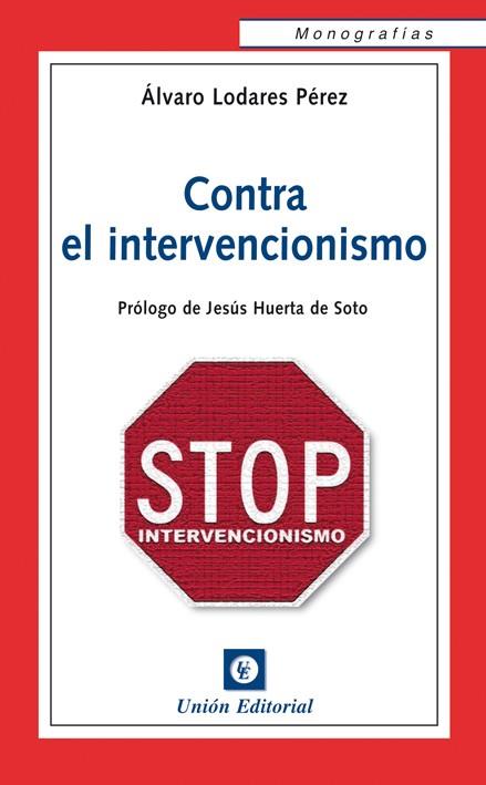 Contra en intervencionismo | 9788472095939 | Lodares Pérez, Álvaro | Llibres Parcir | Llibreria Parcir | Llibreria online de Manresa | Comprar llibres en català i castellà online