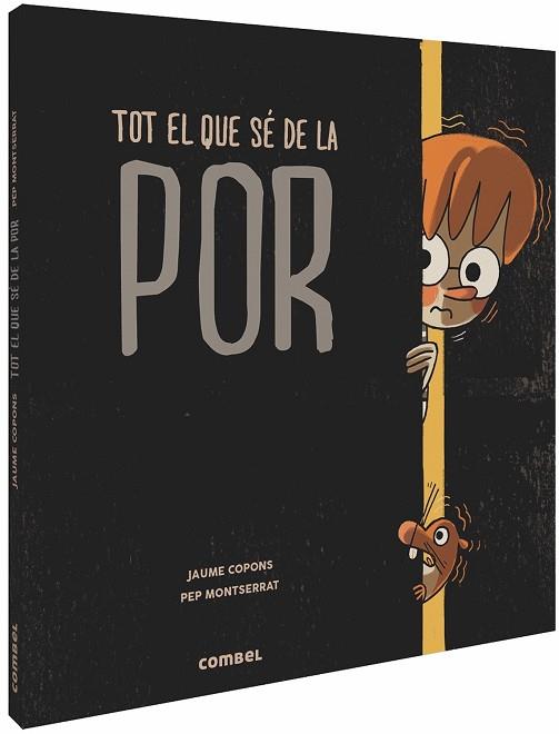 TOT EL QUE SÉ DE LA POR | 9788491014287 | COPONS RAMON, JAUME | Llibres Parcir | Llibreria Parcir | Llibreria online de Manresa | Comprar llibres en català i castellà online