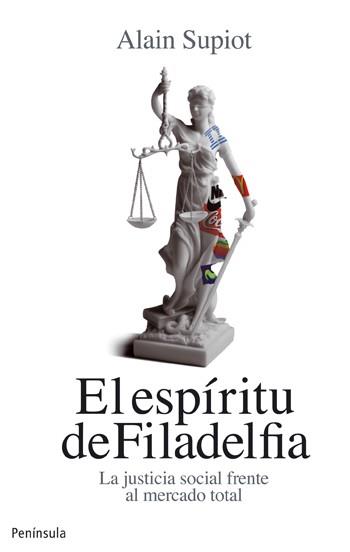 EL ESPIRITU DE FILADELFIA justicia social f mercado total | 9788499421032 | SUPIOT ALAIN | Llibres Parcir | Llibreria Parcir | Llibreria online de Manresa | Comprar llibres en català i castellà online