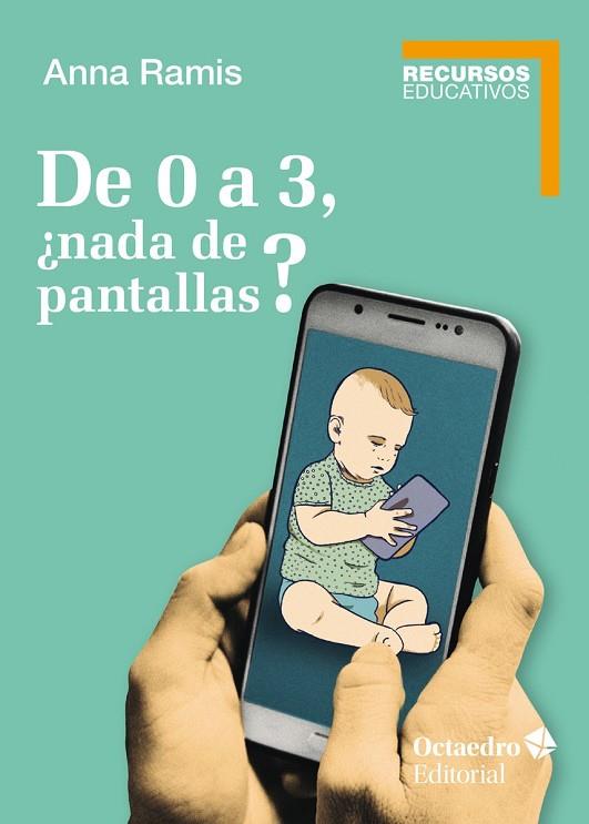 DE 0 A 3, ¿NADA DE PANTALLAS? | 9788418348990 | RAMIS I ASSENS, ANNA | Llibres Parcir | Llibreria Parcir | Llibreria online de Manresa | Comprar llibres en català i castellà online