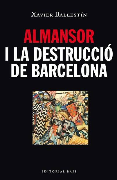 ALMANSOR I LA DESTRUCCIÓ DE BARCELONA | 9788416166480 | BALLESTÍN, XAVIER | Llibres Parcir | Llibreria Parcir | Llibreria online de Manresa | Comprar llibres en català i castellà online