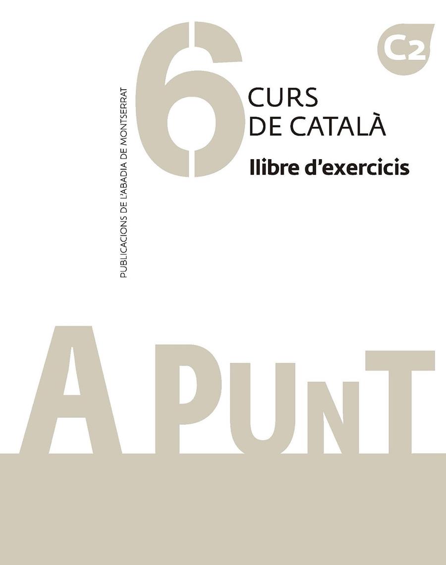 A PUNT. CURS DE CATALÀ. LLIBRE D'EXERCICIS, 6 | 9788491912811 | VILAGRASA GRANDIA, ALBERT | Llibres Parcir | Llibreria Parcir | Llibreria online de Manresa | Comprar llibres en català i castellà online