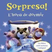 SORPRESA ! l' hora de dormir cartro dur solapes i textures | 9788499060477 | CATALA | Llibres Parcir | Llibreria Parcir | Llibreria online de Manresa | Comprar llibres en català i castellà online