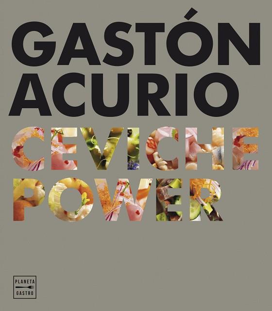 CEVICHE POWER | 9788408159575 | GASTÓN ACURIO | Llibres Parcir | Llibreria Parcir | Llibreria online de Manresa | Comprar llibres en català i castellà online