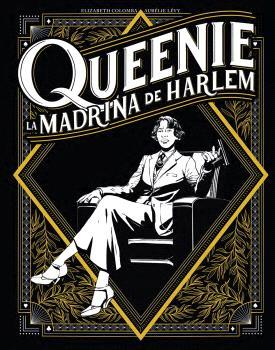 QUEENIE. LA MADRINA DEL HARLEM | 9788467958805 | ELIZABETH COLOMBA/AURELIE LEVY | Llibres Parcir | Llibreria Parcir | Llibreria online de Manresa | Comprar llibres en català i castellà online