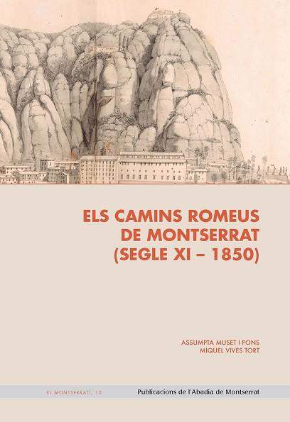 ELS CAMINS ROMEUS DE MONTSERRAT (SEGLE XI-1850) | 9788491913153 | MUSET I PONS, ASSUMPTA / VIVES TORT, MIQUEL | Llibres Parcir | Llibreria Parcir | Llibreria online de Manresa | Comprar llibres en català i castellà online