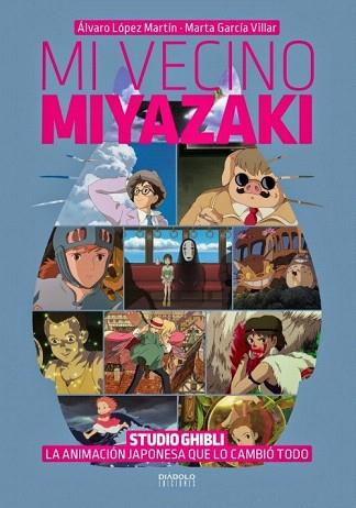 MI VECINO MIYAZAKI | 9788416217083 | LOPEZ MARTIN,ALVARO | Llibres Parcir | Llibreria Parcir | Llibreria online de Manresa | Comprar llibres en català i castellà online