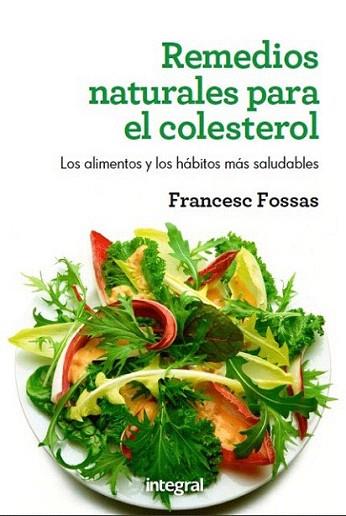 Remedios naturales para el colesterol | 9788415541004 | FOSSAS LLUSSÀ , FRANCESC J. | Llibres Parcir | Llibreria Parcir | Llibreria online de Manresa | Comprar llibres en català i castellà online