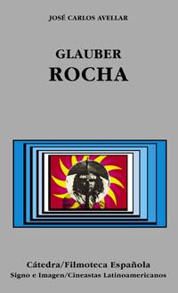 GLAUBER ROCHA | 9788437619798 | AVELLAR JOSE CARLOS | Llibres Parcir | Llibreria Parcir | Llibreria online de Manresa | Comprar llibres en català i castellà online