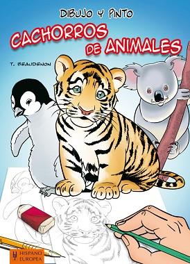 DIBUJO Y PINTO CACHORROS DE ANIMALES | 9788425520440 | BEAUDENON, THIERRY | Llibres Parcir | Llibreria Parcir | Llibreria online de Manresa | Comprar llibres en català i castellà online