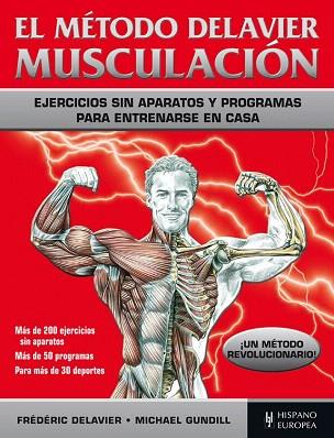 EL MÉTODO DELAVIER. MUSCULACIÓN | 9788425521164 | DELAVIER, FRÉDÉRIC/GUNDILL, MICHAEL | Llibres Parcir | Llibreria Parcir | Llibreria online de Manresa | Comprar llibres en català i castellà online