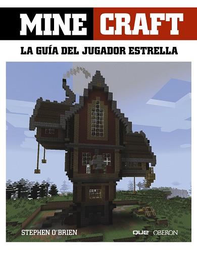 MINECRAFT. LA GUÍA DEL JUGADOR ESTRELLA | 9788441537859 | O ' BRIEN, STEPHEN | Llibres Parcir | Llibreria Parcir | Llibreria online de Manresa | Comprar llibres en català i castellà online