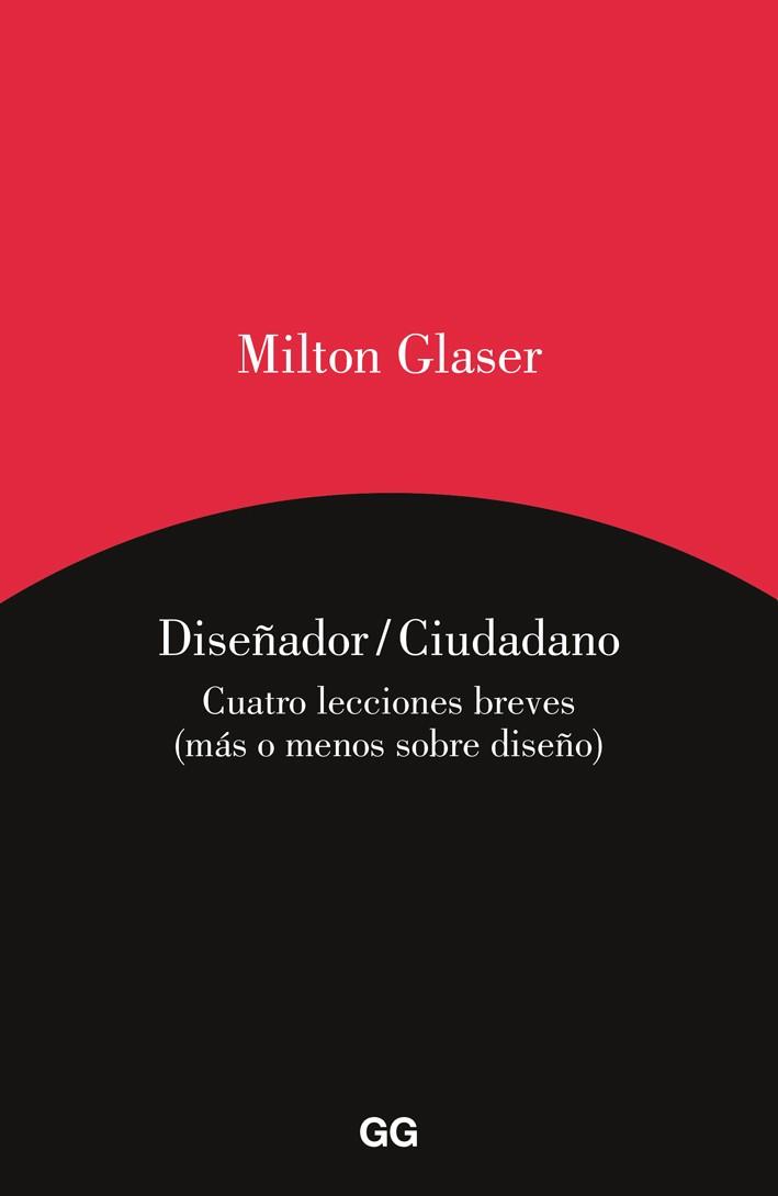 DISEÑADOR/CIUDADANO | 9788425227813 | GLASER, MILTON | Llibres Parcir | Llibreria Parcir | Llibreria online de Manresa | Comprar llibres en català i castellà online