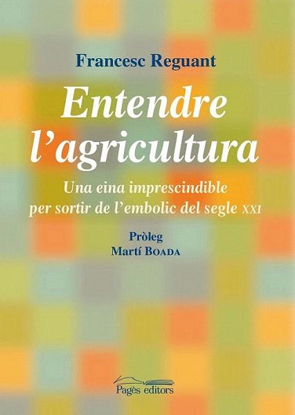 ENTENDRE L'AGRICULTURA | 9788499751245 | REGUANT FRANCESC | Llibres Parcir | Llibreria Parcir | Llibreria online de Manresa | Comprar llibres en català i castellà online