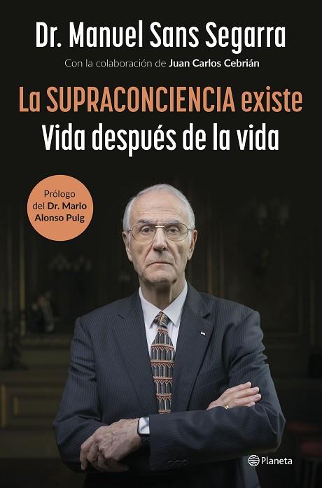 LA SUPRACONCIENCIA EXISTE | 9788408291282 | DR. MANUEL SANS SEGARRA / CEBRIÁN, JUAN CARLOS | Llibres Parcir | Llibreria Parcir | Llibreria online de Manresa | Comprar llibres en català i castellà online