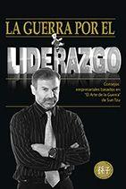 GUERRA POR EL LIDERAZGO. CONSEJOS EMPRESARIALES BASADOS EN “EL ARTE DE LA GUERRA” DE SUN TZU | PODI97671 | CASTAÃ‘EDA  ALEJANDRO | Llibres Parcir | Llibreria Parcir | Llibreria online de Manresa | Comprar llibres en català i castellà online