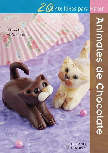 ANIMALES DE CHOCOLATE | 9788425520952 | MCNAUGHTON, FRANCES | Llibres Parcir | Llibreria Parcir | Llibreria online de Manresa | Comprar llibres en català i castellà online