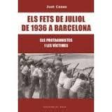 ELS FETS DE JULIOL DE 1936 A BARCELONA | 9788416587476 | CASAS I SORIANO, JUST | Llibres Parcir | Llibreria Parcir | Llibreria online de Manresa | Comprar llibres en català i castellà online