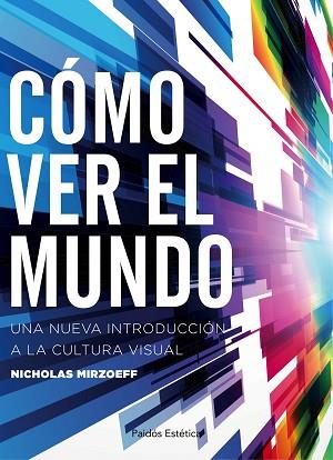 CóMO VER EL MUNDO | 9788449332166 | MIRZOEFF, NICHOLAS | Llibres Parcir | Llibreria Parcir | Llibreria online de Manresa | Comprar llibres en català i castellà online