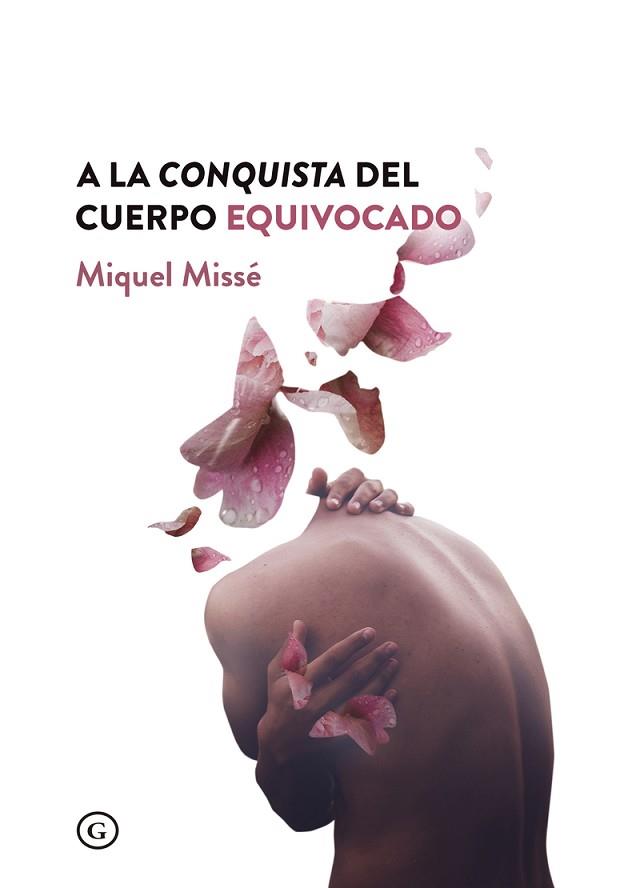 A LA CONQUISTA DEL CUERPO EQUIVOCADO 5ªED | 9788417319366 | MISSE,MIQUEL | Llibres Parcir | Llibreria Parcir | Llibreria online de Manresa | Comprar llibres en català i castellà online