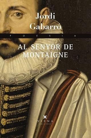 AL SENYOR DE MONTAIGNE | 9788483307410 | GABARRÓ SERRA, JORDI | Llibres Parcir | Llibreria Parcir | Llibreria online de Manresa | Comprar llibres en català i castellà online