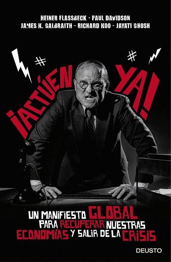 ¡ACTÚEN YA! | 9788423418251 | HEINER FLASSBECK/PAUL DAVIDSON/JAMES K. GALBRAITH/RICHARD KOO/JAYATI GHOSH | Llibres Parcir | Llibreria Parcir | Llibreria online de Manresa | Comprar llibres en català i castellà online