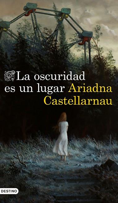 LA OSCURIDAD ES UN LUGAR | 9788423357550 | CASTELLARNAU, ARIADNA | Llibres Parcir | Llibreria Parcir | Llibreria online de Manresa | Comprar llibres en català i castellà online