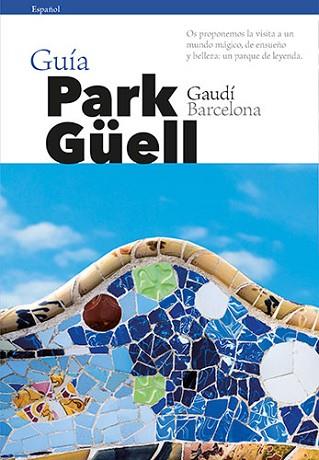 PARK GÜELL | 9788484787921 | VIVAS ORTIZ, PERE/LIZ RODRÍGUEZ, JOSEP | Llibres Parcir | Llibreria Parcir | Llibreria online de Manresa | Comprar llibres en català i castellà online