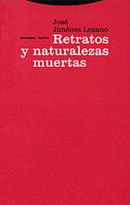 RETRATOS Y NATURALEZAS MUERTAS | 9788481644258 | JIMENEZ LOZANO | Llibres Parcir | Llibreria Parcir | Llibreria online de Manresa | Comprar llibres en català i castellà online