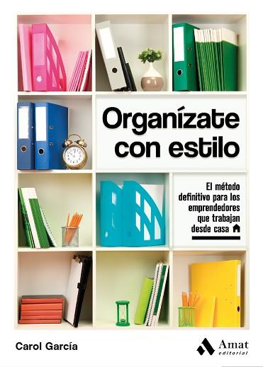 ORGANÍZATE CON ESTILO | 9788497354653 | GARCÍA MANTEIGA, CAROL | Llibres Parcir | Llibreria Parcir | Llibreria online de Manresa | Comprar llibres en català i castellà online