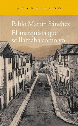 El anarquista que se llamaba como yo | 9788415689188 | Martín Sánchez, Pablo | Llibres Parcir | Llibreria Parcir | Llibreria online de Manresa | Comprar llibres en català i castellà online