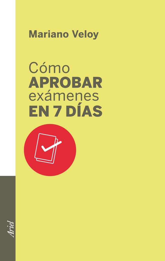 CÓMO APROBAR EXÁMENES EN 7 DÍAS | 9788434400702 | MARIANO VELOY | Llibres Parcir | Llibreria Parcir | Llibreria online de Manresa | Comprar llibres en català i castellà online