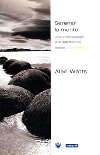 SERENAR LA MENTE | 9788479016609 | WATTS ALAN | Llibres Parcir | Llibreria Parcir | Llibreria online de Manresa | Comprar llibres en català i castellà online