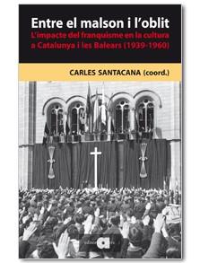 ENTRE EL MALSON I L'OBLIT. | 9788492542840 | SANTACANA, CARLES | Llibres Parcir | Librería Parcir | Librería online de Manresa | Comprar libros en catalán y castellano online