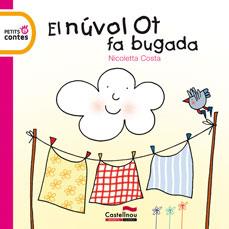 EL NUVOL OT FA BUGADA petits contees | 9788415206149 | COSTA NICOLETTA | Llibres Parcir | Llibreria Parcir | Llibreria online de Manresa | Comprar llibres en català i castellà online