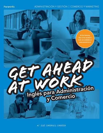 GET AHEAD AT WORK. INGLÉS PARA ADMINISTRACIÓN Y COMERCIO | 9788428335287 | CARRASCO CABRERA, Mª JOSÉ | Llibres Parcir | Llibreria Parcir | Llibreria online de Manresa | Comprar llibres en català i castellà online