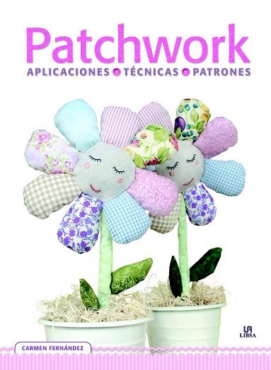 PATCHWORK (APLICACIONES.TECNICAS.PATRONES) | 9788466231473 | FERNÁNDEZ, CARMEN/EQUIPO EDITORIAL | Llibres Parcir | Llibreria Parcir | Llibreria online de Manresa | Comprar llibres en català i castellà online