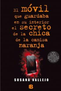 MÓVIL QUE GUARDABA EN SU INTERIOR EL SECRETO DE LA CHICA DE LA CAMISA | 9788466654951 | VALLEJO CHAVARINO, SUSANA | Llibres Parcir | Llibreria Parcir | Llibreria online de Manresa | Comprar llibres en català i castellà online