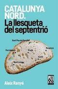 CATALUNYA NORD. LA LLESQUETA DEL SEPTENTRIO | 9788493870577 | ALEIX RENYÉ | Llibres Parcir | Llibreria Parcir | Llibreria online de Manresa | Comprar llibres en català i castellà online