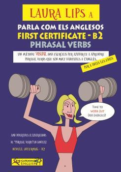 LAURA LIPS A PARLA COMO ELS ANGLESOS - FIRST CERTIFICATE PHRASAL VERBS - B2- Nº2 | 9788494535499 | PAUL CHIDGEY | Llibres Parcir | Llibreria Parcir | Llibreria online de Manresa | Comprar llibres en català i castellà online