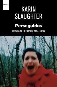 PERSEGUIDAS un CASO DE LA FORENSE SARA LINTON | 9788498679212 | SLAUGHTER KARIN | Llibres Parcir | Llibreria Parcir | Llibreria online de Manresa | Comprar llibres en català i castellà online