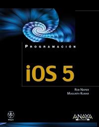 iOS 5 | 9788441531482 | Napier, Rob/Kumar, Mugunth | Llibres Parcir | Llibreria Parcir | Llibreria online de Manresa | Comprar llibres en català i castellà online