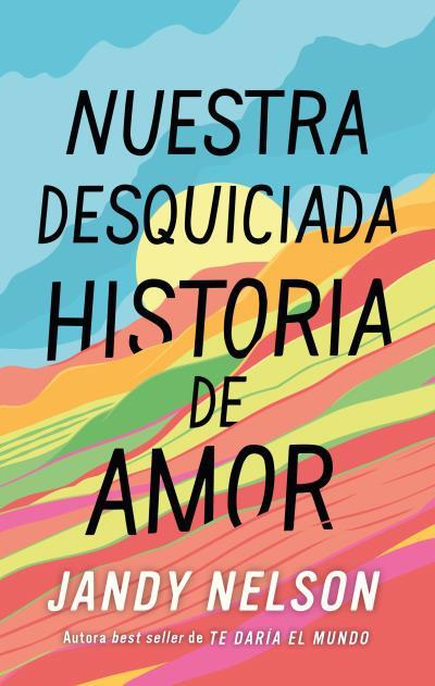 NUESTRA DESQUICIADA HISTORIA DE AMOR | 9788410239067 | NELSON, JANDY | Llibres Parcir | Llibreria Parcir | Llibreria online de Manresa | Comprar llibres en català i castellà online